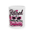 Retired & Minding My Own Business Ceramic Mug — Funny Retirement Coffee Cup (11oz/15oz)