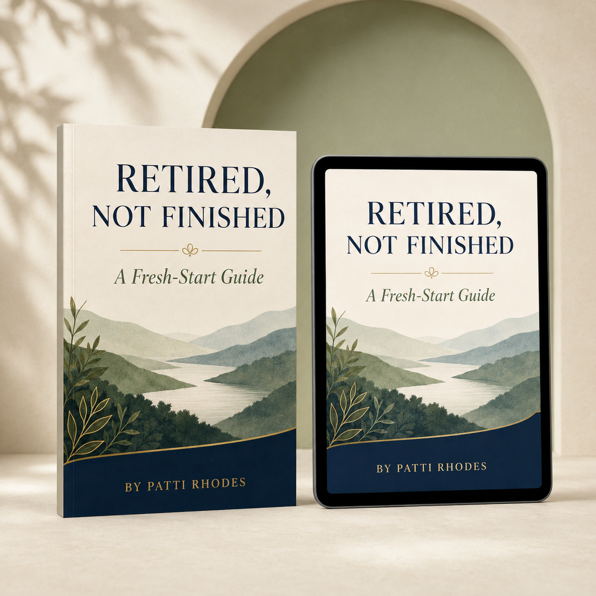 Retired, Not Finished: A Fresh-Start Guide